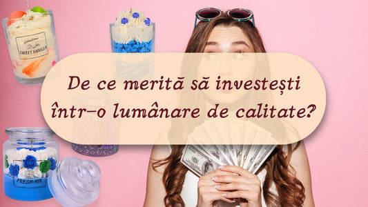 De ce merită să investești într-o lumânare de calitate